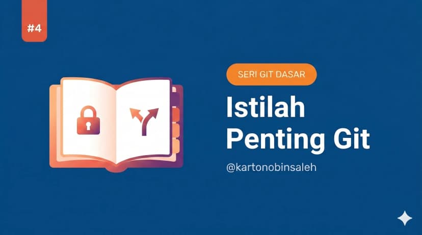 Istilah Penting dalam Git yang Wajib Diketahui (Dasar Git #4)